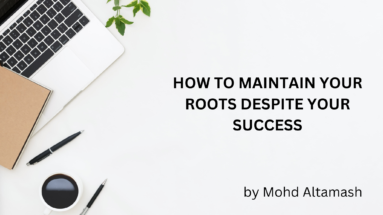 Maintain Your Roots Despite Your Success
