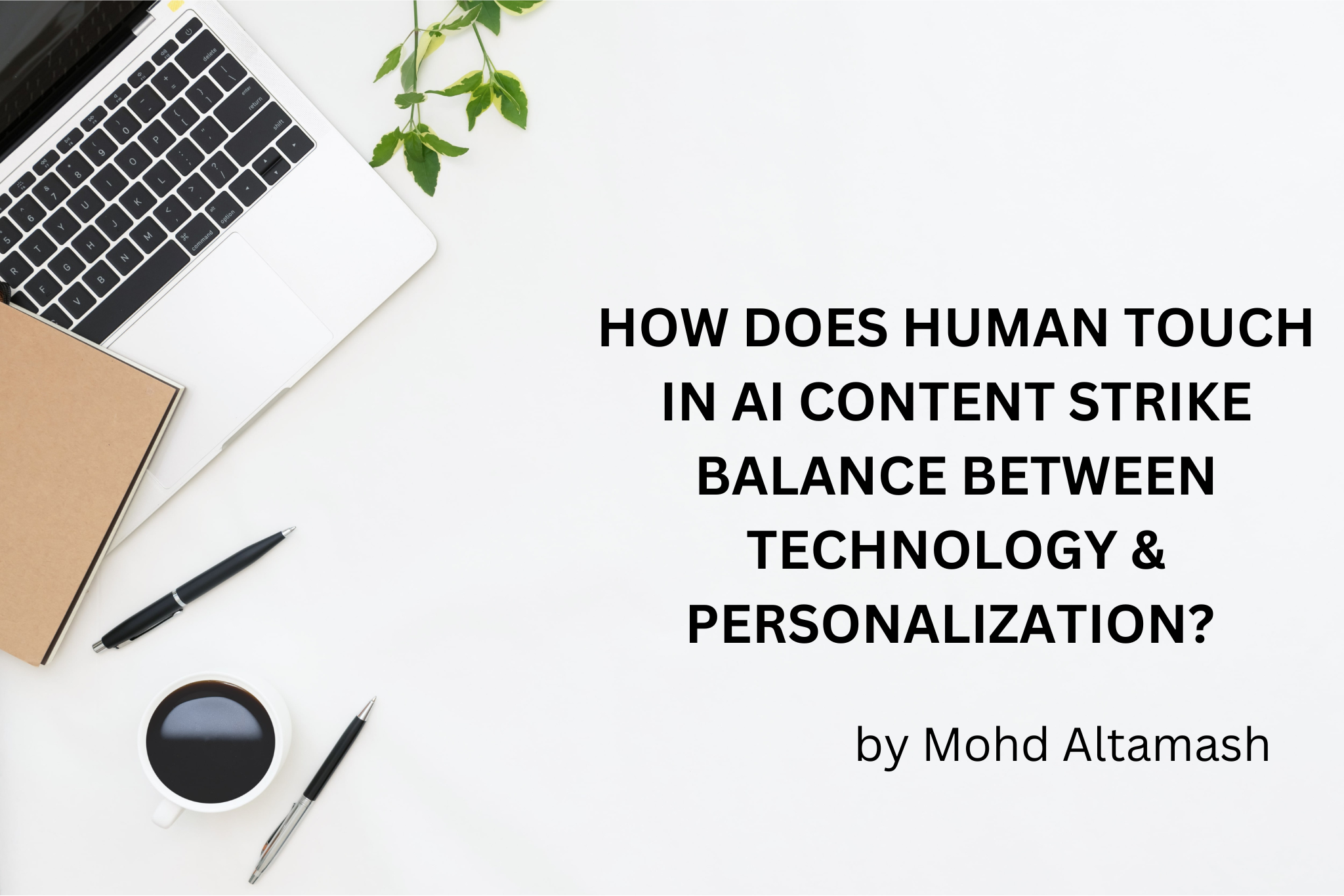 How Does Human Touch In AI Content Strike Balance Between Technology ...