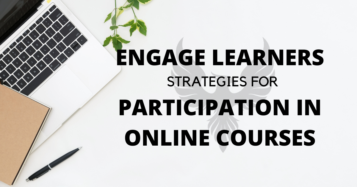 Engaging Learners: Strategies for Active Participation in Online Courses