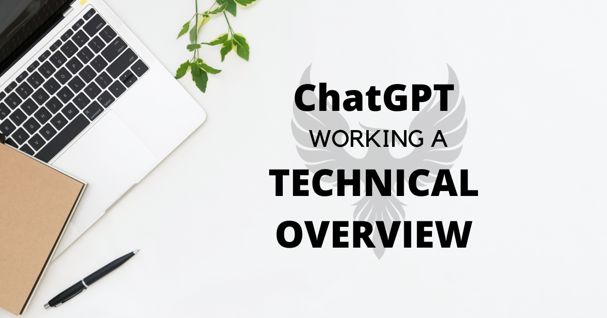 How ChatGpt Works: A Technical Overview