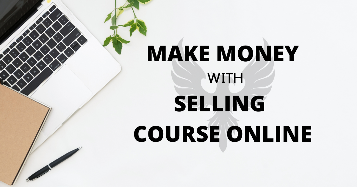 How You Can Make Money With Selling Courses Online