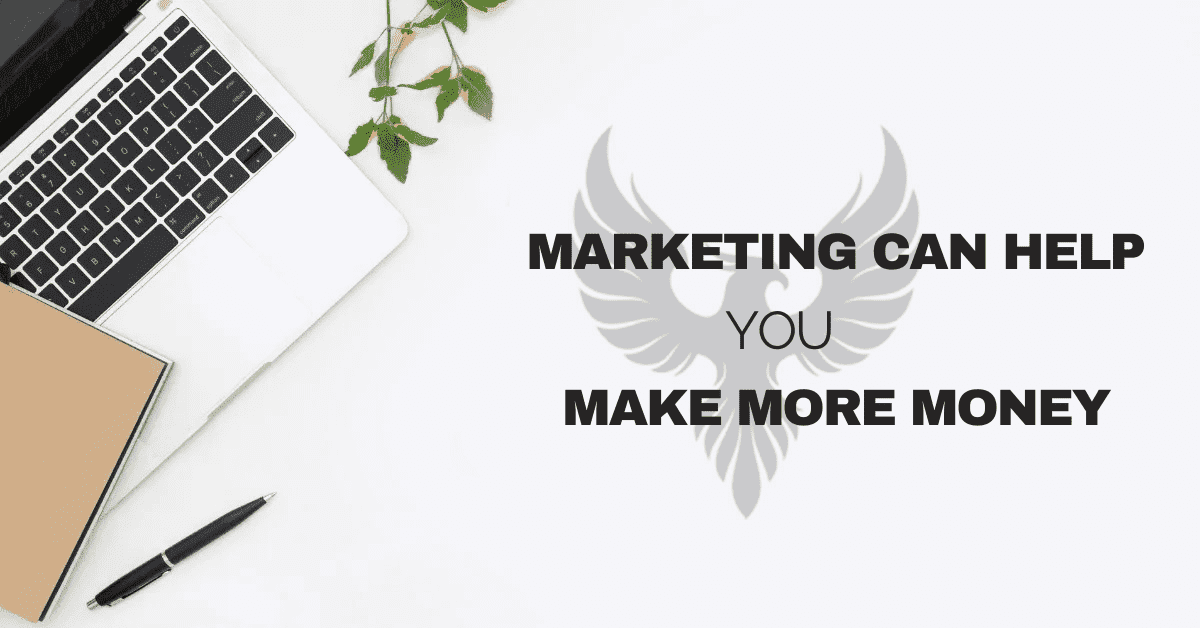 How marketing can help you make more money?