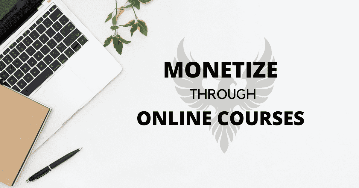 Steps To Monetize your Passion Through Online Courses
